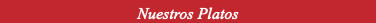 Nuestros Platos